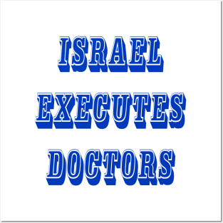 Israel Executes Doctors - Front Posters and Art